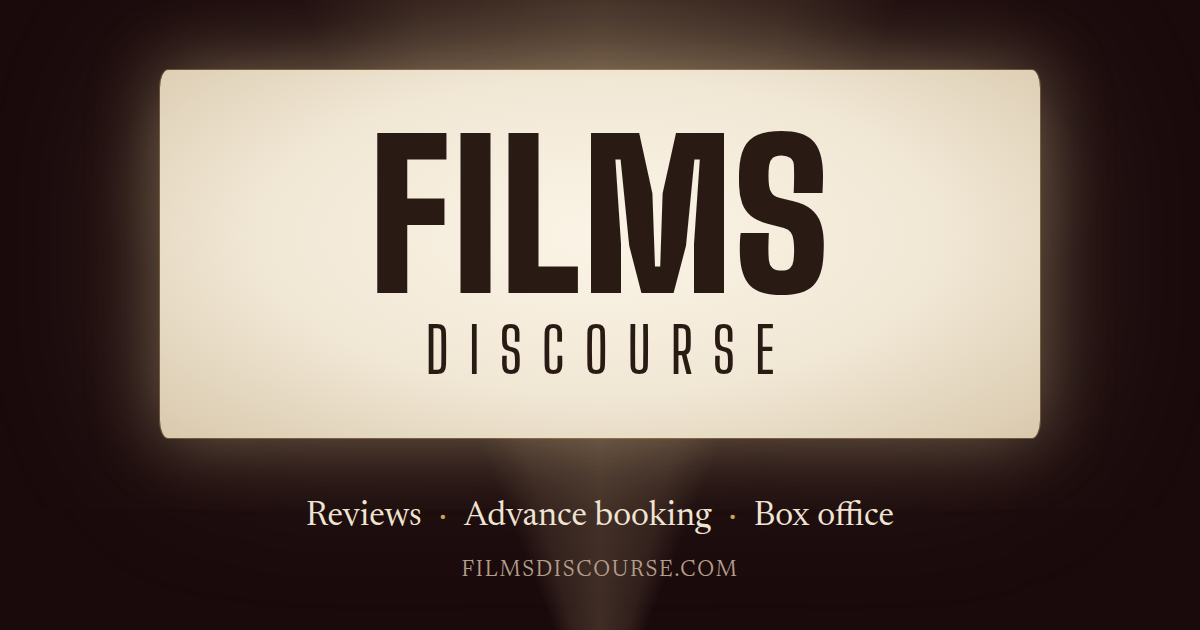 Films Discourse — box office collections, releases and verdicts